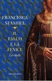Il falco e la fenice. La ribelle