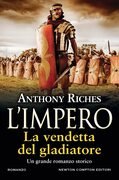 L'impero. La vendetta del gladiatore