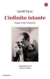 L'infinito istante. Saggio sulla fotografia