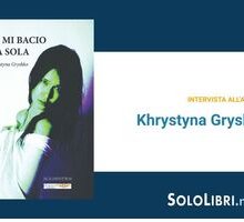 Intervista a Khrystyna Gryshko, autrice di "Io mi bacio da sola"