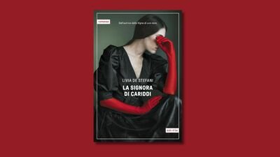 Torna in libreria “La signora di Cariddi”, il romanzo ancora attuale di Livia De Stefani