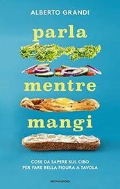 Parla mentre mangi. Cose da sapere sul cibo per fare bella figura a tavola