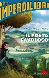 Il poeta favoloso. Autobiografia immaginaria di Giacomo Leopardi