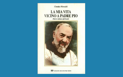 La mia vita vicino a Padre Pio