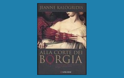 Alla corte dei Borgia