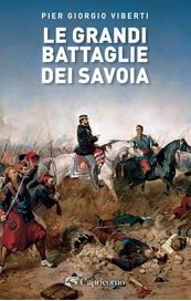 Le grandi battaglie dei Savoia