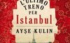 L'ultimo treno per Istanbul
