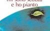 Sulla sponda del fiume Piedra mi sono seduta e ho pianto