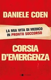 Corsia d'emergenza. La mia vita di medico in pronto soccorso