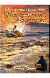 Vuoi sposarmi? No Grazie!