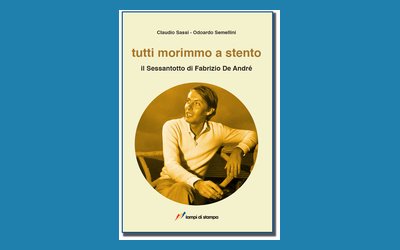 Tutti morimmo a stento, il Sessantotto di Fabrizio De André