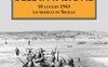 Il giorno dell'invasione. 10 luglio 1943. Lo sbarco in Sicilia