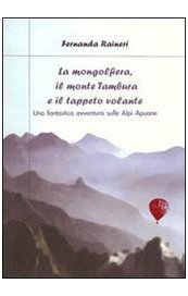 La mongolfiera, il monte Tambura e il tappeto volante