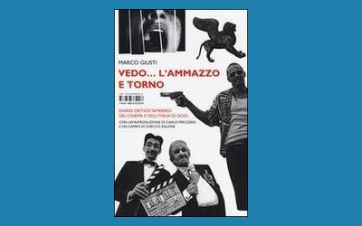 Vedo... l'ammazzo e torno. Diario critico semiserio del cinema e dell'Italia di oggi