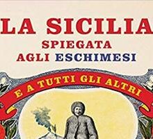 La Sicilia spiegata agli Eschimesi e a tutti gli altri