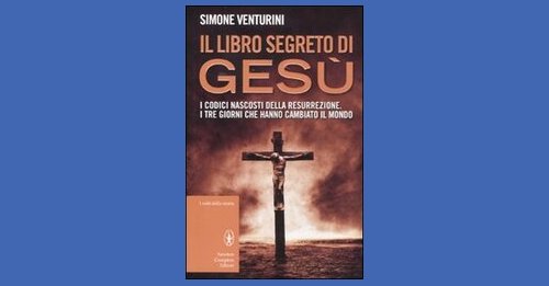 “Il libro segreto di Gesù” di Simone Venturini, recensione libro