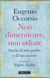 Non dimenticare, non odiare