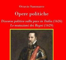 Opere politiche. Discorso politico sulla pace in Italia (1626). Le mutazioni dei Regni (1629)