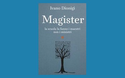 Magister. La scuola la fanno i maestri, non i ministri