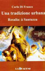 Una tradizione urbana. Rosalia: à Santuzza