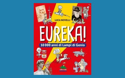 Eureka! 10.000 anni di lampi di Genio