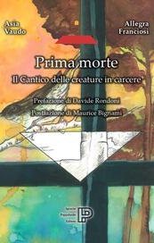 Prima morte. Il Cantico delle creature in carcere