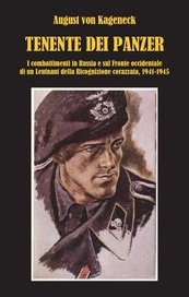 Tenente dei panzer. I combattimenti in Russia e sul fronte occidentale di un Leutnant della Ricognizione corazzata. 1941-1945