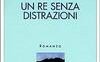 Un Re senza distrazioni 