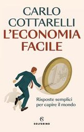 L'economia facile. Risposte semplici per capire il mondo