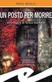 Un posto per morire. Un'indagine di Teresa Maritano