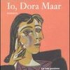 Io, Dora Maar. La mia passione per Picasso
