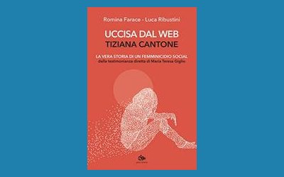 Uccisa dal web. Tiziana Cantone