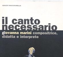 Il canto necessario. Giovanna Marini compositrice, didatta e interprete