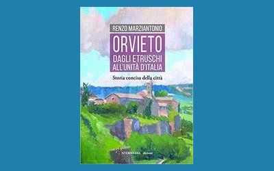 Orvieto. Dagli Etruschi all'Unità d'Italia