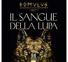 Il sangue della lupa. Romulus I