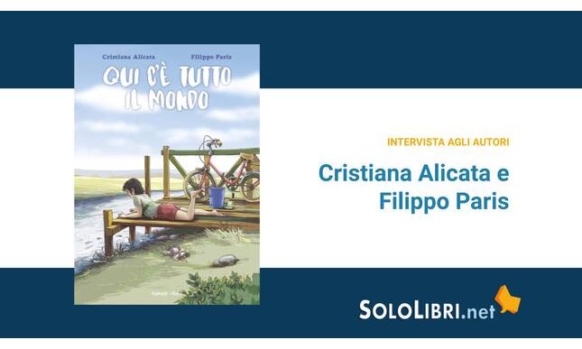 Intervista a Filippo Paris e Cristiana Alicata, in libreria con "Qui c'è tutto il mondo"