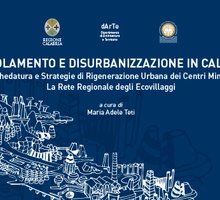 Spopolamento e disurbanizzazione in Calabria. Schedature e strategie di rigenerazione urbana dei centri minori. La rete regionale degli ecovillaggi.