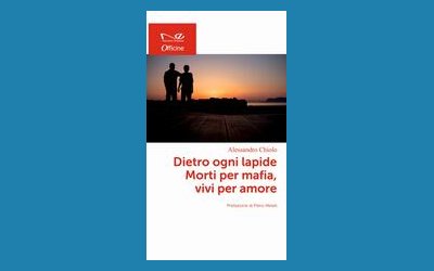 Dietro ogni lapide. Morti per mafia, vivi per amore
