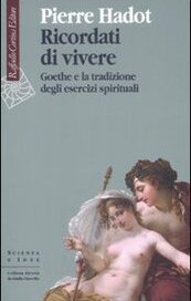 Ricordati di vivere - Goethe e la tradizione degli esercizi spirituali