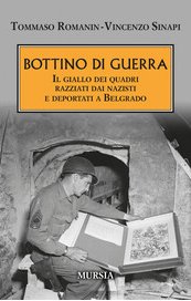 Bottino di guerra. Il giallo dei quadri razziati dai nazisti e deportati a Belgrado