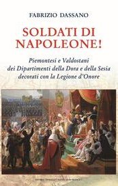 Soldati di Napoleone! Piemontesi e Valdostani decorati con la Legion d'Onore