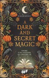 A dark and secret magic. Amore e incantesimi all'ora del tè