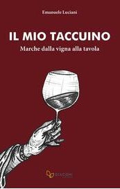 Il mio taccuino. Marche dalla vigna alla tavola