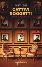 Cattivi soggetti. Gli ultimi fuochi del Novecento