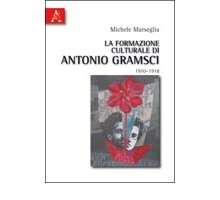 La formazione culturale di Antonio Gramsci 1910- 1918
