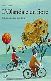 L'Olanda è un fiore. In bicicletta con Van Gogh
