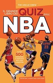Il grande libro dei quiz sull'NBA. Oltre 500 domande e risposte per fare canestro