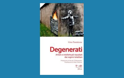 Degenerati. Artisti e intellettuali ripudiati dai regimi totalitari