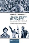 I grandi sportivi del Piemonte. Un secolo di sfide e trionfi