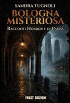 Bologna misteriosa. Racconti horror e di paura